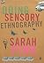 Doing Sensory Ethnography