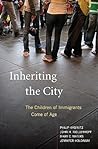 Inheriting the City: The Children of Immigrants Come of Age Inheriting the City: The Children of Immigrants Come of Age