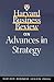 Harvard Business Review on Advances in Strategy by Michael E. Porter