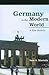 Germany in the Modern World: A New History
