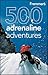 Frommer's 500 Adrenaline Adventures (500 Places)