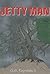 Jetty Man by G.W. Reynolds III