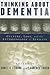 Thinking About Dementia: Culture, Loss, and the Anthropology of Senility (Studies in Medical Anthropology)