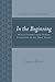 In the Beginning: World History from Human Evolution to the First States