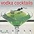 Vodka Cocktails: Over 50 cl...