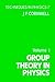 Group Theory in Physics (Techniques in Physics, Vol 1)