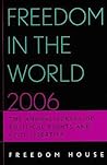 Freedom in the World 2006: The Annual Survey of Political Rights and Civil Liberties