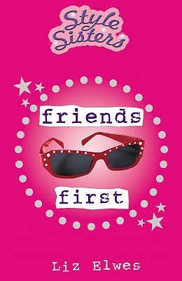 Friends First (Style Sisters)