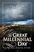 The Great Millenial Day: Before During After
