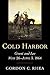 Cold Harbor: Grant and Lee,...