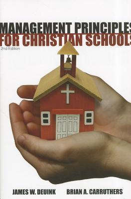 Management Principles for Christian Schools (Paperback)