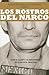 Los Rostros del Narco by Rafael Rodríguez Castañeda