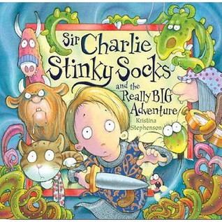 Sir Charlie Stinky Socks and the Really Big Adventure (1)