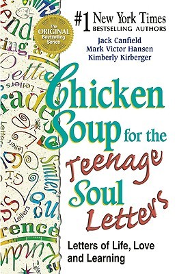 Chicken Soup for the Teenage Soul Letters - Letters of Life, Love and Learning (Paperback)