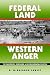 Federal Land, Western Anger...