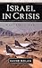 Israel in Crisis: What Lies Ahead?