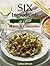 Six Ingredients or Less (Six Ingredients or Less Cookbooks)