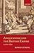 Anglicanism and the British Empire, c.1700-1850 by Rowan Strong