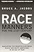 Race Manners for the 21st Century by Bruce A. Jacobs