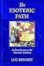 The Esoteric Path by Luc Benoist