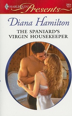 The Spaniard's Virgin Housekeeper (Mass Market Paperback)