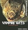 Vampire Bats: Hunting for Blood (Bloodsuckers)