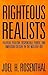 Righteous Realists: Political Realism, Responsible Power, and American Culture in the Nuclear Age (Political Traditions in Foreign Policy Series)