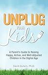 Unplug Your Kids:...