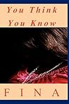 You Think You Know by Fina