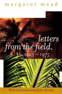 Letters from the Field, 1925-1975: Personal Memoir with Photographs―Understanding Island Cultures in Samoa, New Guinea, and Bali (Paperback)