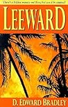 Leeward by D. Edward Bradley