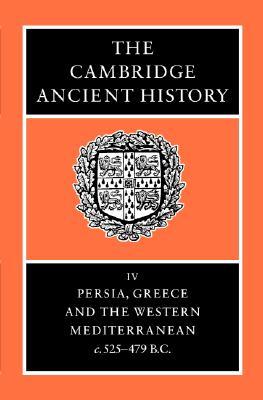 The Cambridge Ancient History, Volume 4: Persia, Greece and the Western Mediterranean, c.525-479 B.C. (Hardcover)
