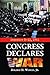 Congress Declares War by Roland H. Worth Jr.