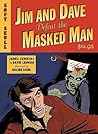 Jim and Dave Defeat the Masked Man