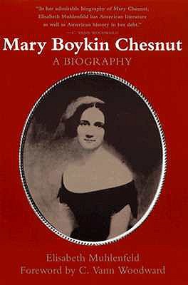 Mary Boykin Chesnut: A Biography (Southern Biography Series)