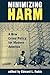 Minimizing Harm: A New Crim...