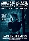 Children of Israel, Children of Palestine: Our Own True Stories (The children of conflict series)