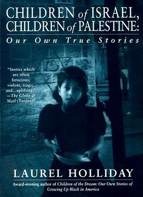 Children of Israel, Children of Palestine: Our Own True Stories (The children of conflict series)