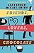 Friends, Lovers, Chocolate (Sunday Philosophy Club, #2)