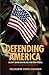 Defending America: Military Culture and the Cold War Court-Martial (Politics and Society in Modern America)