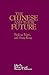 The Chinese and Their Futur...