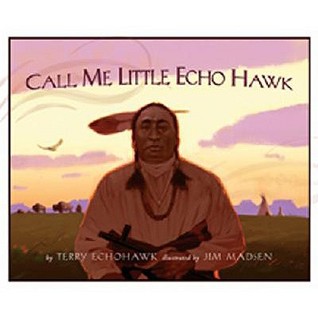 Call Me Little Echohawk (Hardcover)