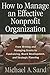 How to Manage an Effective Nonprofit Organization by Michael A. Sand
