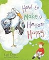 How to Make a Heron Happy by Lari Don