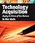 Technology Acquisition: Buying the Future of Your Business: Buying the Future of Your Business
