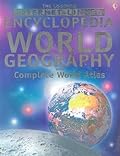 The Usborne Encyclopedia Of World Geography Complete World Atlas