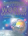 The Usborne Encyclopedia Of World Geography Complete World Atlas