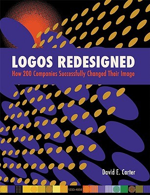 Logos Redesigned: How 200 Companies Successfully Changed Their Image (Hardcover)