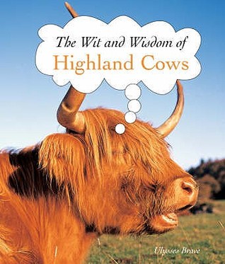 The Wit And Wisdom Of Highland Cows (Hardcover)
