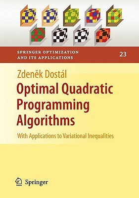 Optimal Quadratic Programming Algorithms: With Applications to Variational Inequalities (Springer Optimization and Its Applications, 23)